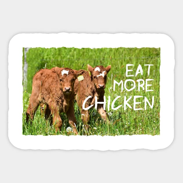 Love Cows ... Eat More Chicken Sticker by DeVerviers